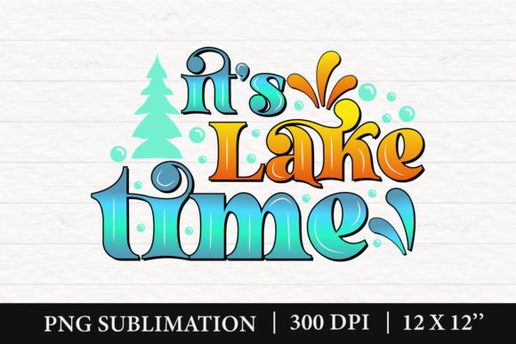 Download It's Lake Time PNG, Summer Sublimation - It's lake time Collection