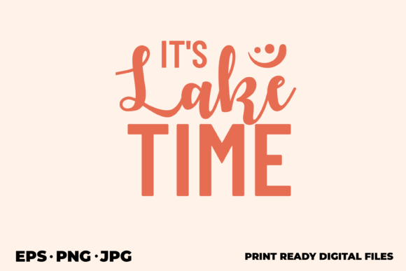 Download It's Lake Time Graphic Design - It's lake time Collection